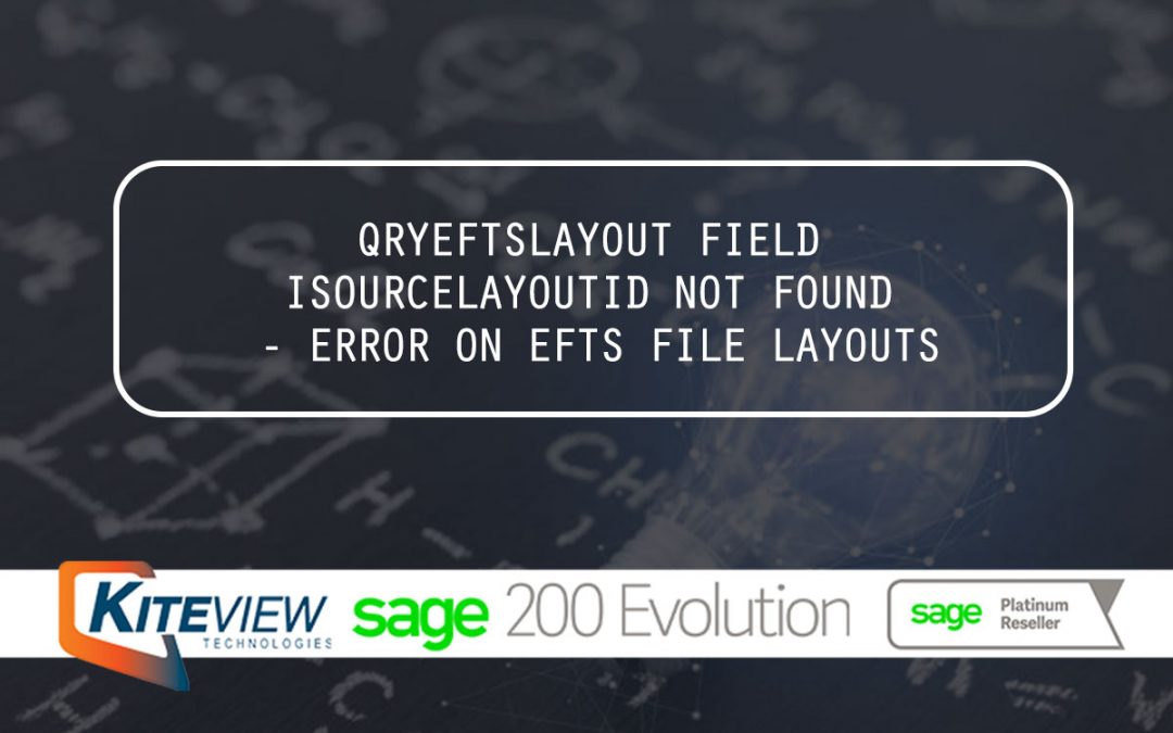 QRYEFTSLAYOUT FIELD ISOURCELAYOUTID Not Found – Error On EFTS File Layouts